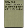 Diary and Correspondence of Samuel Pepys, with a Life and No door Samuel [Collections] Pepys