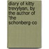 Diary of Kitty Trevylyan, by the Author of 'The Schonberg-Co
