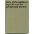 Diary of the Washburn Expedition to the Yellowstone and Fire