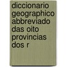 Diccionario Geographico Abbreviado Das Oito Provincias Dos R door Pedro Josï¿½ Marques