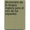 Diccionario De La Lengua Ingleza Para El Uso De Los Espaoles door Felipe Fernï¿½Ndez