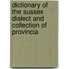 Dictionary of the Sussex Dialect and Collection of Provincia door William Douglas Parish