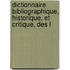 Dictionnaire Bibliographique, Historique, Et Critique, Des L