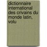 Dictionnaire International Des Crivains Du Monde Latin, Volu door Giustino Colaneri