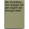 Die Chroniken von Araluen 04. Der Angriff der Temujai-Reiter by John Flanagan