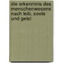 Die Erkenntnis des Menschenwesens nach Leib, Seele und Geist