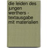 Die Leiden des jungen Werthers - Textausgabe mit Materialien door Von Johann Wolfgang Goethe