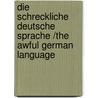 Die schreckliche deutsche Sprache /The Awful German Language door Mark Swain
