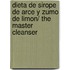 Dieta De Sirope De Arce Y Zumo De Limon/ the Master Cleanser