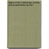 Digest of the Criminal Law (Crimes and Punishments) by the L by Sir James Fitzjames Stephen