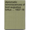 Diplomatic Reminiscences of Lord Augustus Loftus ... 1837-18 door Lord Augustus William Frederick Loftus