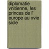 Diplomatie Vnitienne, Les Princes de L' Europe Au Xvie Sicle by Armand Baschet