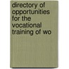 Directory of Opportunities for the Vocational Training of Wo by Mary Ellis Thompson