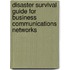 Disaster Survival Guide For Business Communications Networks