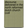 Discourse Delivered in the North Reformed Dutch Church (Coll door Thomas DeWitt
