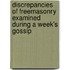 Discrepancies of Freemasonry Examined During a Week's Gossip