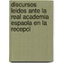 Discursos Leidos Ante La Real Academia Espaola En La Recepci