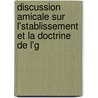 Discussion Amicale Sur L'Stablissement Et La Doctrine de L'g door Jean Franois Marie Trvern