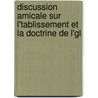 Discussion Amicale Sur L'Tablissement Et La Doctrine de L'Gl door Jean Fran ois M