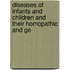 Diseases of Infants and Children and Their Homopathic and Ge