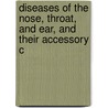 Diseases of the Nose, Throat, and Ear, and Their Accessory C door Seth Scott Bishop