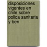 Disposiciones Vigentes En Chile Sobre Polica Sanitaria y Ben door Chile