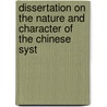 Dissertation On the Nature and Character of the Chinese Syst by Peter Stephen Ponceau