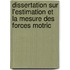 Dissertation Sur L'Estimation Et La Mesure Des Forces Motric