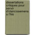 Dissertations Critiques Pour Servir D'Claircissemens A L'His