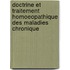 Doctrine Et Traitement Homoeopathique Des Maladies Chronique