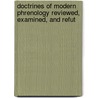 Doctrines of Modern Phrenology Reviewed, Examined, and Refut by Samuel Read