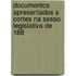 Documentos Apresentados S Cortes Na Sesso Legislativa de 188