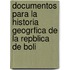 Documentos Para La Historia Geogrfica de La Repblica de Boli