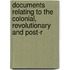 Documents Relating to the Colonial, Revolutionary and Post-R