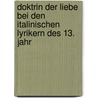 Doktrin Der Liebe Bei Den Italinischen Lyrikern Des 13. Jahr door Lothar Goldschmidt