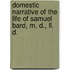 Domestic Narrative Of The Life Of Samuel Bard, M. D., Ll. D.