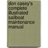 Don Casey's Complete Illustrated Sailboat Maintenance Manual