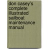 Don Casey's Complete Illustrated Sailboat Maintenance Manual door Don Casey