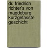 Dr. Friedrich Richter's Von Magdeburg Kurzgefasste Geschicht door Friedrich Richter