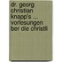 Dr. Georg Christian Knapp's ... Vorlesungen Ber Die Christli