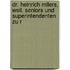 Dr. Heinrich Mllers, Weil. Seniors Und Superintendenten Zu R