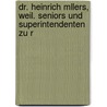 Dr. Heinrich Mllers, Weil. Seniors Und Superintendenten Zu R door Heinrich Müller