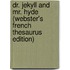 Dr. Jekyll And Mr. Hyde (Webster's French Thesaurus Edition)