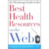 Dr. Weinberg's Guide to the Best Health Resources on the Web door Harlan R. Weinberg