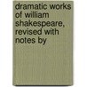 Dramatic Works of William Shakespeare, Revised with Notes by door William Watkiss Lloyd
