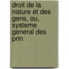 Droit de La Nature Et Des Gens, Ou, Systeme General Des Prin by Samuel Puffendorf