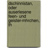 Dschinnistan, Oder Auserlesene Feen- Und Geister-Mhrchen, Th door Christoph Martin Wieland