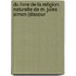 Du Livre de La Religion Naturelle de M. Jules Simon (Discour