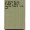 Du Pome Du Cid, Traduit ... Par M. Damas-Hinard. (Extr., Art door Rodrigo Diaz De Bivar