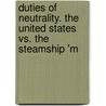 Duties of Neutrality. the United States vs. the Steamship 'm door Sidney Webster